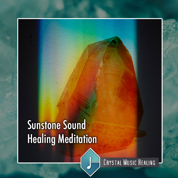 Sound Healing Meditation with Sunstone