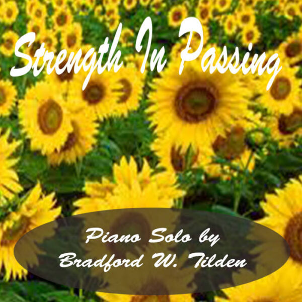 Strength in Passing Acoustic Piano by Bradford Tilden