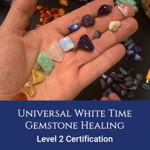Universal White Time Gemstone Healing Level 2 Certification