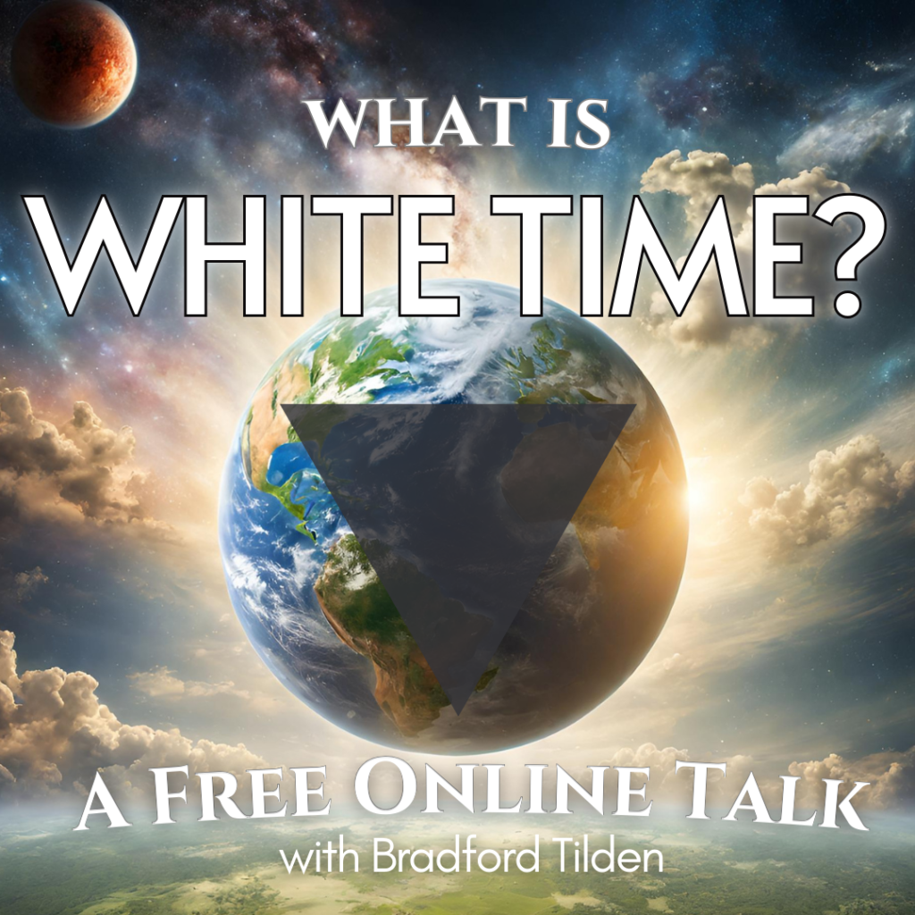 What is White Time? - Free online talk with Bradford Tilden