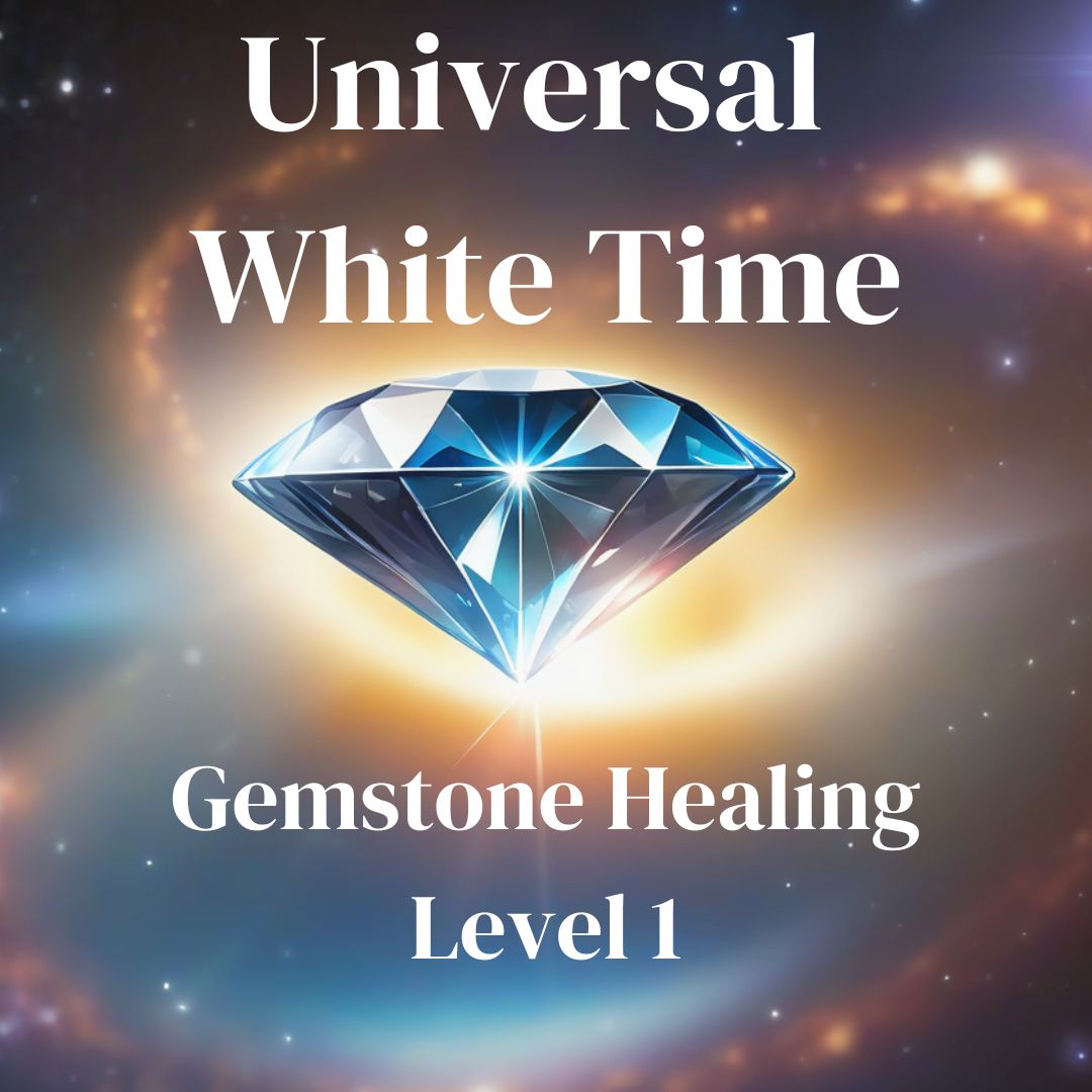 Level 1 Universal White Time Gemstone Healing Course – Southington, CT