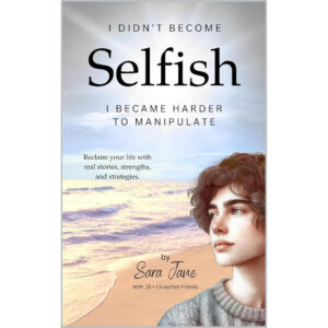 I Didn't Become Selfish I Became Harder to Manipulate