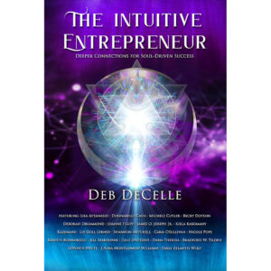 The Intuitive Entrepreneur book: Deeper Connections for Soul-Driven Success