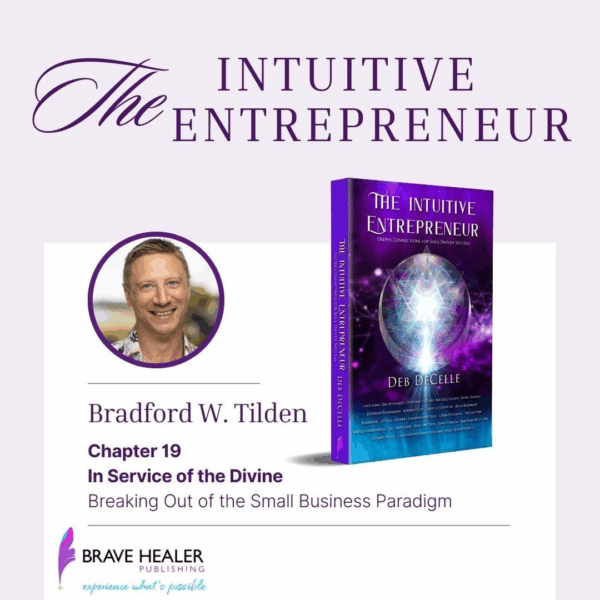 The Intuitive Entrepreneur book: chapter by Bradford Tilden