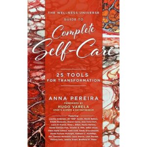 The Wellness Universe Guide to Complete Self-Care: 25 Tools for Transformation